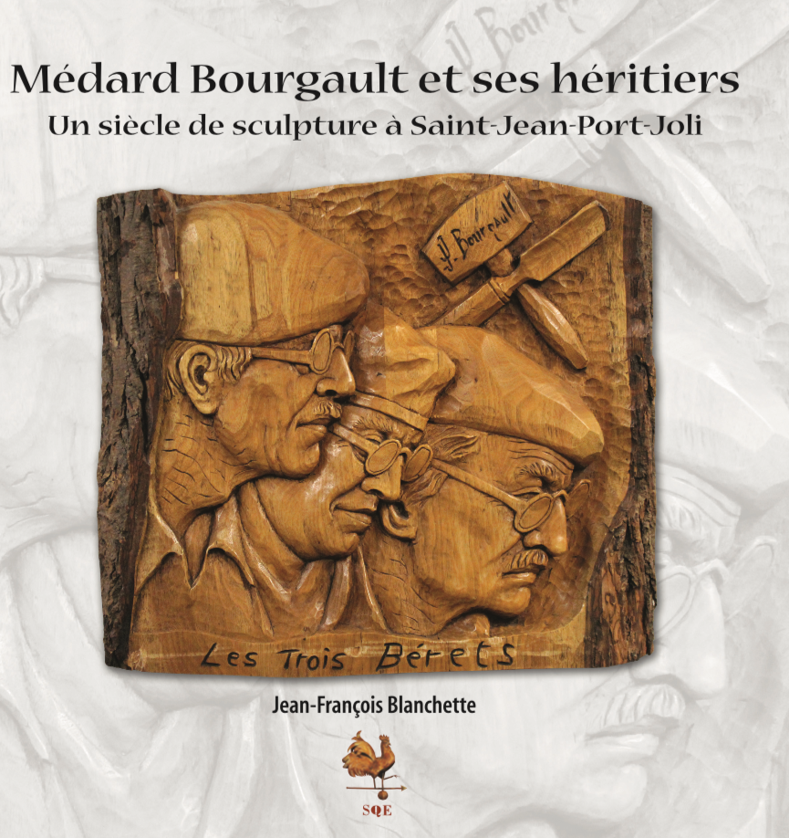 Médard Bourgault et ses héritiers – Un siècle de sculpture à Saint-Jean-Port-Joli